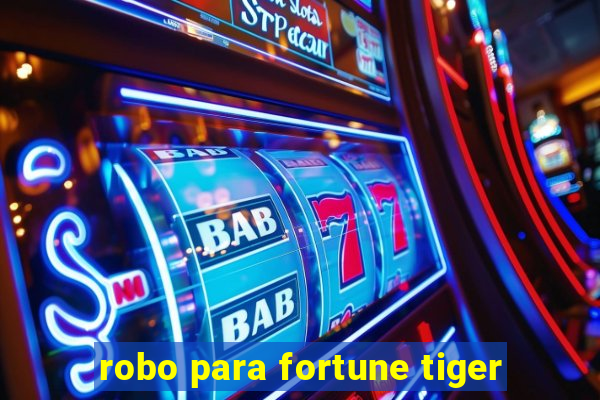 robo para fortune tiger